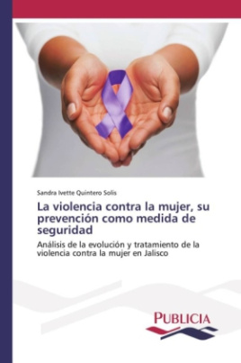 La violencia contra la mujer, su prevención como medida de seguridad