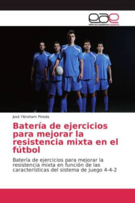 Batería de ejercicios para mejorar la resistencia mixta en el fútbol