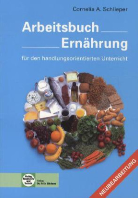 Arbeitsbuch Ernährung für den handlungsorientierten Unterricht