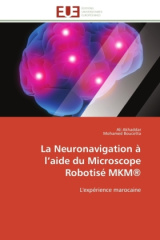 La Neuronavigation à l aide du Microscope Robotisé MKM®