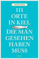 111 Orte in Kiel, die man gesehen haben muss