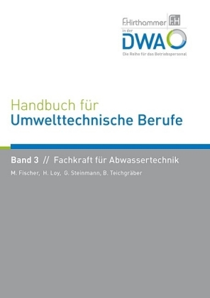 Handbuch für Umwelttechnische Berufe Band 3 Fachkraft für Abwassertechnik