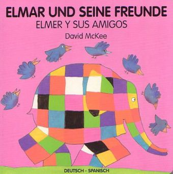 Elmar und seine Freunde, deutsch-spanisch. Elmer y sus amigos