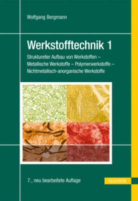 Struktureller Aufbau von Werkstoffen - Metallische Werkstoffe - Polymerwerkstoffe - Nichtmetallisch-anorganische Werkstoffe