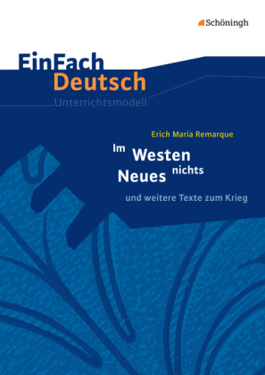 Erich Maria Remarque: Im Westen nichts Neues