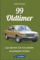 99 Oldtimer, aus denen Sie nie wieder aussteigen wollen