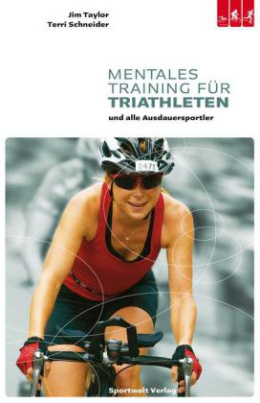 Mentales Training für Triathleten und alle Ausdauersportler