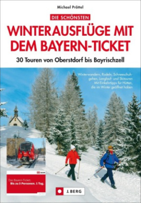 Die schönsten Winterausflüge mit dem Bayern-Ticket