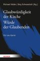 Glaubwürdigkeit der Kirche - Würde der Glaubenden