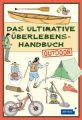 Das ultimative Überlebenshandbuch - Outdoor