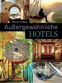 Außergewöhnliche Hotels