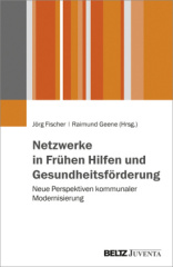 Netzwerke in Frühen Hilfen und Gesundheitsförderung