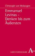 Emmanuel Levinas - Denken bis zum Äußersten