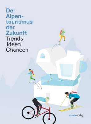 Der Alpentourismus der Zukunft