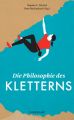 Die Philosophie des Kletterns