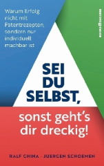 Sei du selbst, sonst geht's dir dreckig!