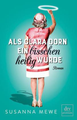 Als Clara Dorn ein bisschen heilig wurde