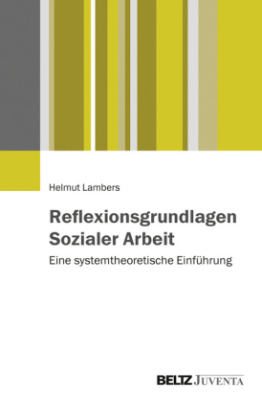 Reflexionsgrundlagen Sozialer Arbeit