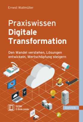 Praxiswissen Digitale Transformation, m. 1 Buch, m. 1 E-Book
