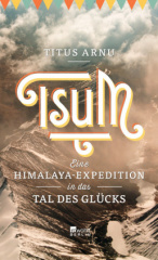 Tsum - eine Himalaya-Expedition in das Tal des Glücks