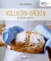 Vollkorn-Backen - die besten Rezepte