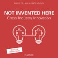 Not Invented Here - Cross Industry Innovation