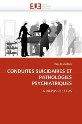 CONDUITES SUICIDAIRES ET PATHOLOGIES PSYCHIATRIQUES