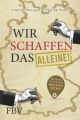 Wir schaffen das - alleine!