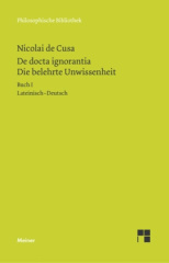 Die belehrte Unwissenheit. De docta ignorantia. Tl.1