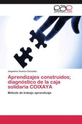 Aprendizajes construidos; diagnóstico de la caja solidaria COIXAYA