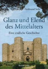 Glanz und Elend des Mittelalters