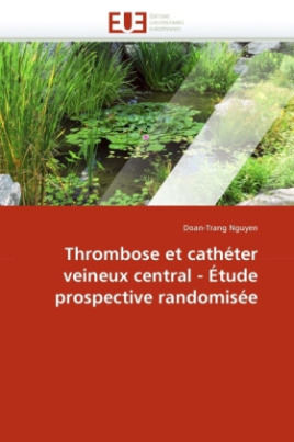Thrombose et cathéter veineux central - Étude prospective randomisée