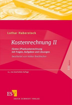 (Grenz-)Plankostenrechnung mit Fragen, Aufgaben und Lösungen