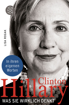 Hillary Clinton. Was sie wirklich denkt