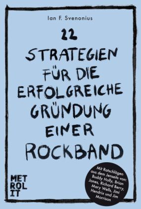 22 Strategien für die erfolgreiche Gründung einer Rockband