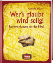 Wer's glaubt wird selig!