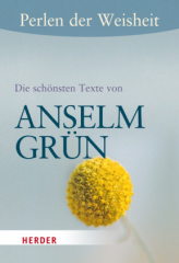 Die schönsten Texte von Anselm Grün