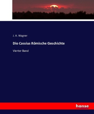 Dio Cassius Römische Geschichte
