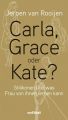 Carla, Grace oder Kate?