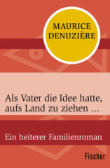 Als Vater die Idee hatte, aufs Land zu ziehen ...