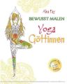 Bewusst malen - Yoga-Göttinnen