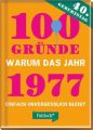 100 Gründe, warum das Jahr 1977 einfach unvergesslich bleibt