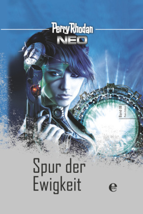 Perry Rhodan NEO - Spur der Ewigkeit