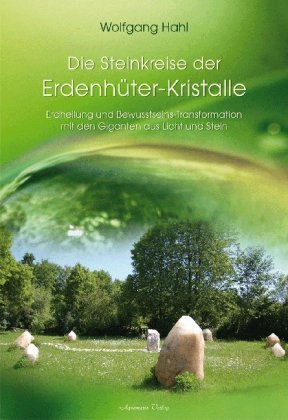 Der Steinkreis der Erdenhüter-Kristalle