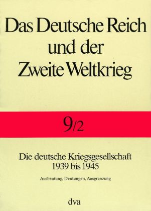 Die deutsche Kriegsgesellschaft 1939 bis 1945. Tl.2