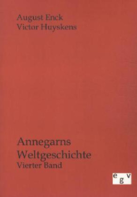 Annegarns Weltgeschichte. Bd.4