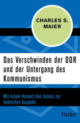 Das Verschwinden der DDR und der Untergang des Kommunismus