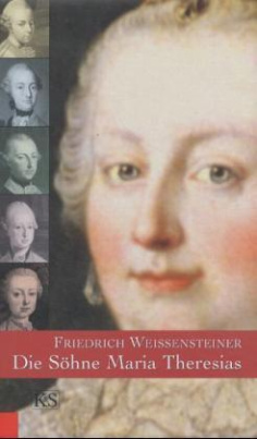 Die Söhne Maria Theresias