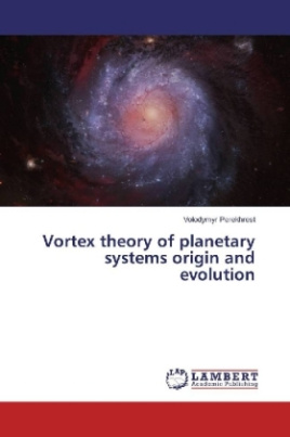 Vortex theory of planetary systems origin and evolution