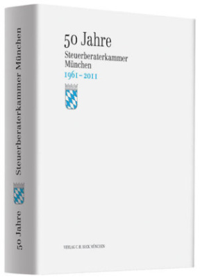 50 Jahre Steuerberaterkammer München 1961-2011